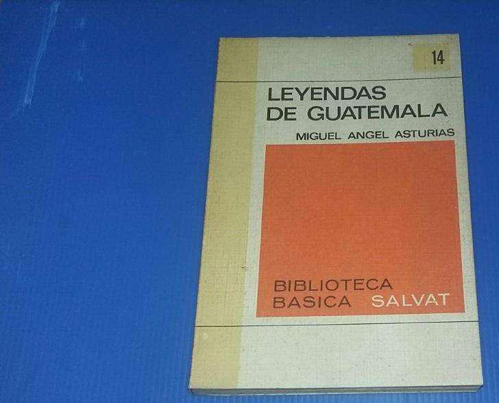 Leyendas De Guatemala. Miguel Asturias