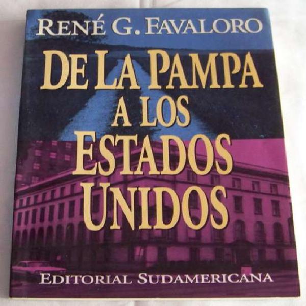 De La Pampa A Los Estados Unidos Rene G. Favaloro