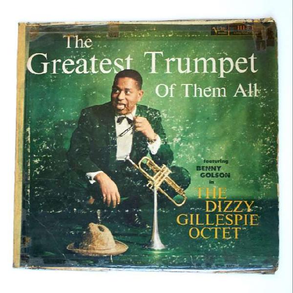 The Greatest Trumpet of them All The Dizzy Gillespie Octet