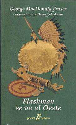 Libro: Flashman se va al Oeste, de George MacDonald Fraser