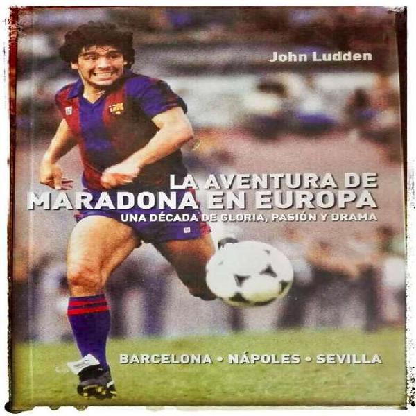 Libro Futbol La Aventura De Maradona En Europa.