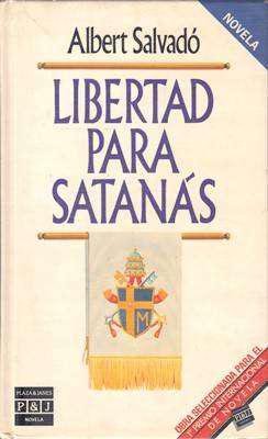 Libro: Libertad para Satanás, de Albert Salvadó [novela de