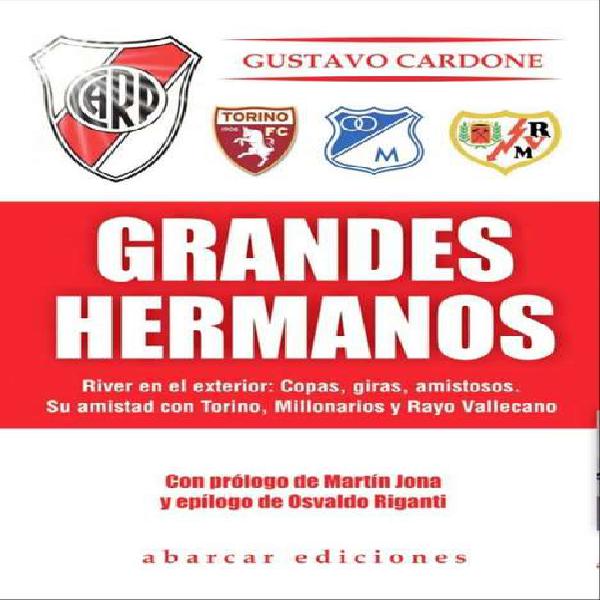 Libro River Plate Grandes Hermanos ( Gustavo Cardone )