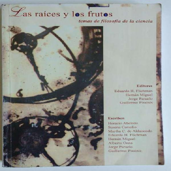 LIBRO Las raices y los frutos Flichman y otros filosofia