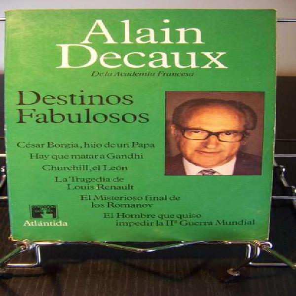 Libro: Destinos Fabulosos Alain Decaux