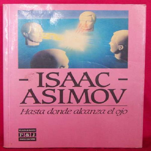 Libro: Hasta Donde Alcanza El Ojo Isaac Asimov