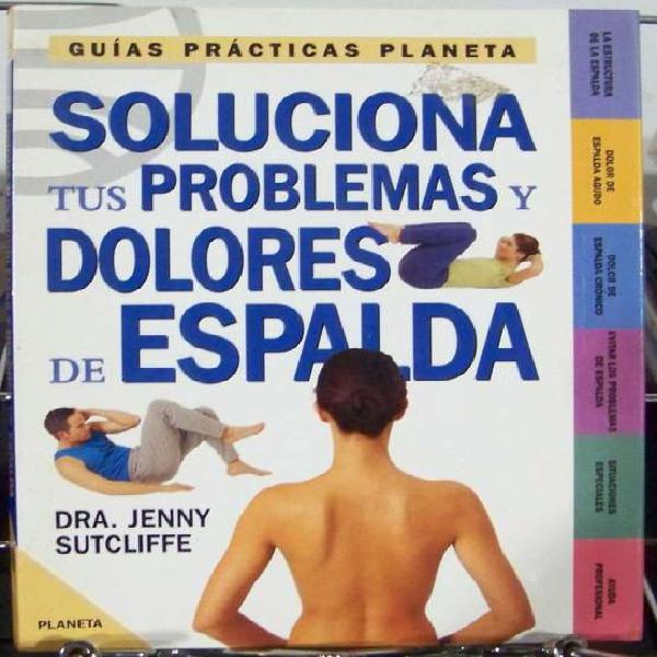 Libro: Soluciona Tus Problemas Y Dolores De Espalda, Ed.