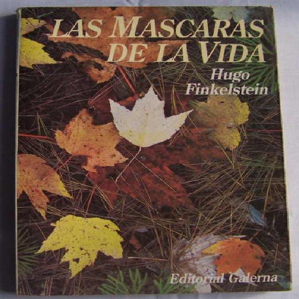 Las Mascaras De La Vida 1aed Impecable! Hugo Finkelstein