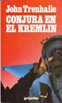 Libro: Conjura en el Kremlin, de John Trenhaile [novela de