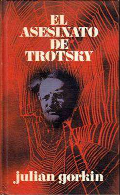 Libro: El asesinato de Trotsky, de Julián Gorkin [historia]