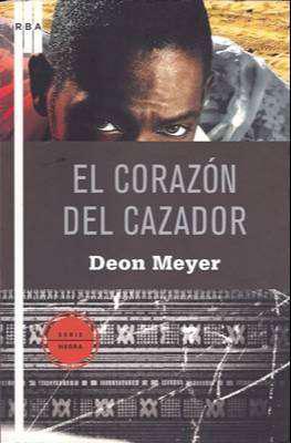 Libro: El corazón del cazador, de Deon Meyer [novela de