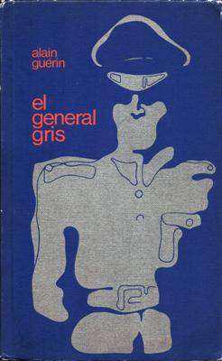 Libro: El general gris, de Alain Guerin [investigación