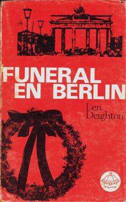 Libro: Funeral en Berlín, de Len Deighton [novela de