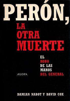 Libro: Perón, la otra muerte, de Damián Nabot y David Cox