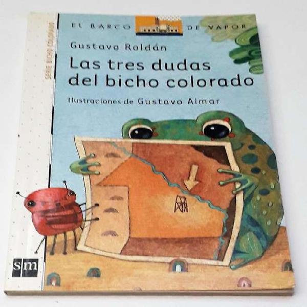 LIBRO LAS TRE DUDAS DEL BICHO COLORADO - GUSTAVO ROLDAN