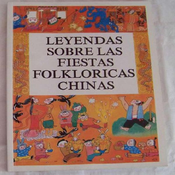 Libro: Leyendas Sobre Las Fiestas Folkloricas Chinas