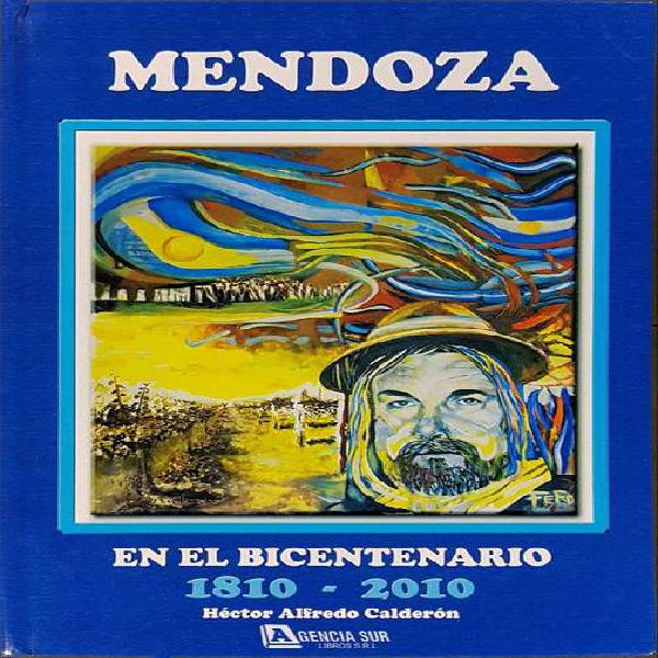 MENDOZA, en el Bicentenario 1810-2010