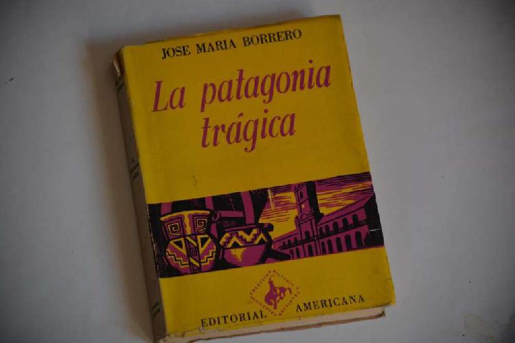 Jose María Borrero: La patagonia trágica.