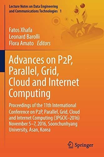 Advances On P2p, Parallel, Grid, Cloud And Internet Computi