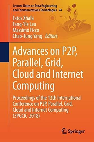 Advances On P2p, Parallel, Grid, Cloud And Internet Computi