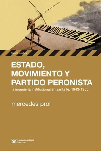 Estado, Movimiento Y Partido Peronista - Mercedes Prol