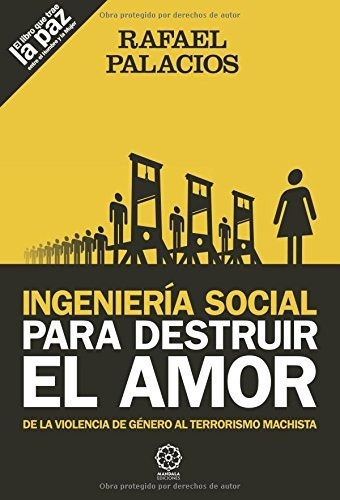Ingenierã­a Social Para Destruir El Amor: De La Violenci