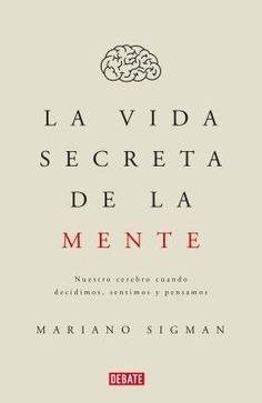 La Vida Secreta De La Mente - Sigman Mariano