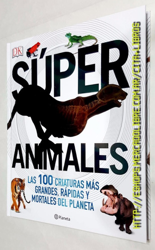Libro Super Animales Las 100 Criaturas Mas... Del Planeta