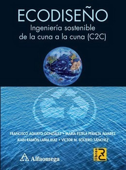 Libro Ecodiseño - Ingeniería Sostenible De La Cuna A La