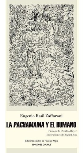 Libro La Pachamama Y El Humano De Eugenio Raul Zaffaroni