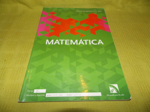 Matemática / Curso De Ingreso A 1° Año - Ort