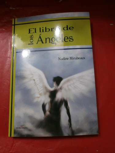 El Libro De Los Ángeles - Nadine Mirabeaux Ed. Pluma Y