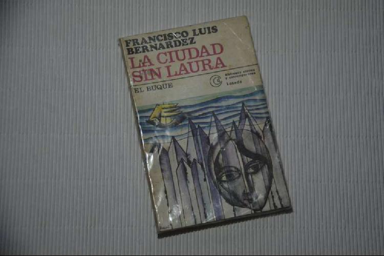 Francisco Luis Bernardez: La ciudad sin Laura. El buque.