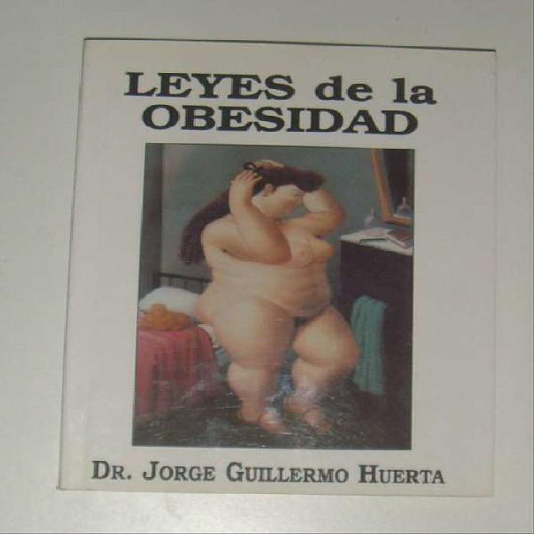 Leyes De La Obesidad Dr Jorge Guillermo Huerta Libro Usado