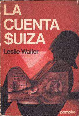 Libro: La cuenta suiza, de Leslie Waller [novela de intriga]