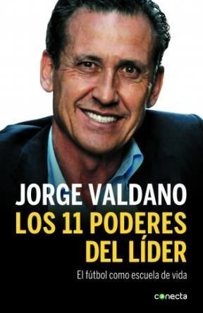 Libro Los 11 Poderes Del Liderazgo De Jorge Valdano
