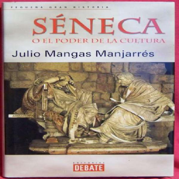 Libro: Seneca O El Poder De La Cultura J. Mangas Manjarres