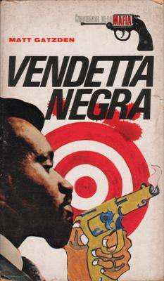 Libro: Vendetta negra, de Matt Gatzden [novela de mafiosos]