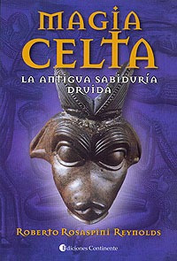 Magia Celta. La Antigua Sabiduria Druida