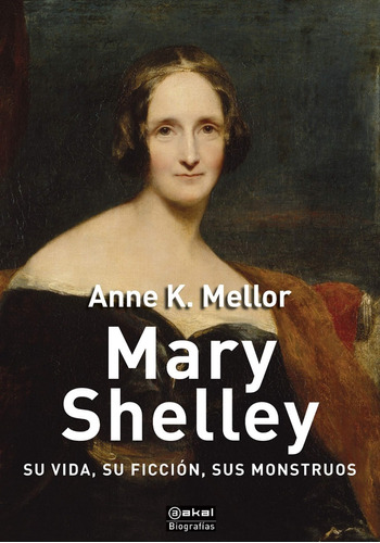 Anne K. Mellor Mary Shelley Su Vida Su Ficción Sus