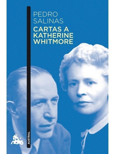 Cartas A Katherine Whitmore (b). Pedro Salinas. Austral