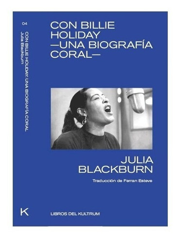 ** Con Billie Holiday - Una Biografia Coral ** J Blackburn