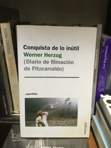 Conquista De Lo Inútil - Werner Herzog