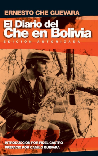 El Diario Del Che En Bolivia Ernesto Che Guevara