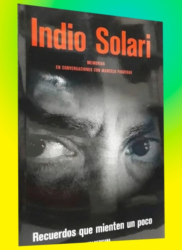 Indio Solari (Libro) Recuerdos Que Mienten Un Poco