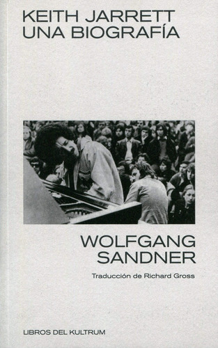 Keith Jarret Una Biografia. Wolfgang Sandner. Libros Del Kul