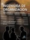 Libro Ingenieria De Organizacion De Pablo Cortes Achedad