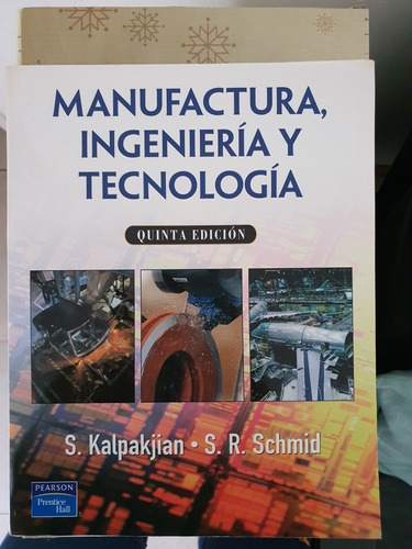 Libro Manufactura Ingeniería Y Tecnología Kalpakjian 5ed