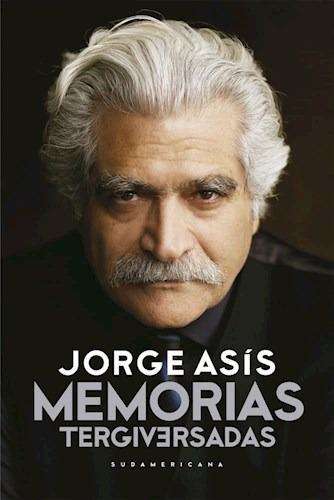 Libro Memorias Tergiversadas De Jorge Asis