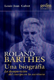 Roland Barthes Una Biografía, Calvet, Ed. Gedisa